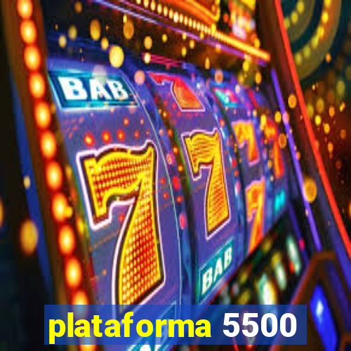 plataforma 5500